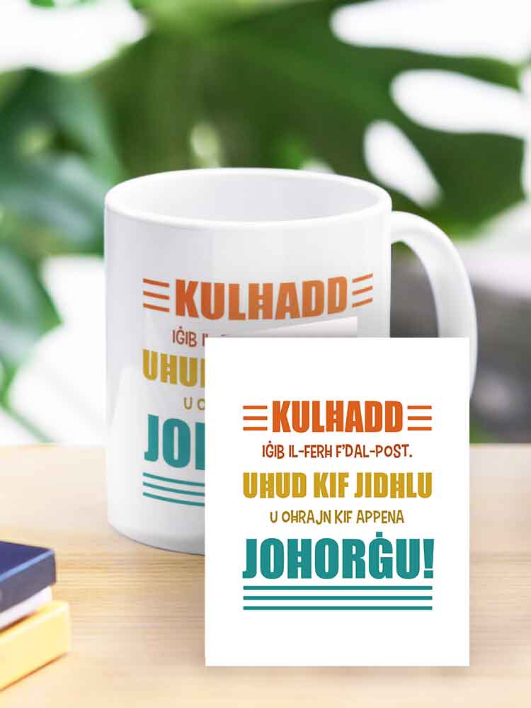 Funny Mug with text (Kulħadd iġib il-Ferħ)