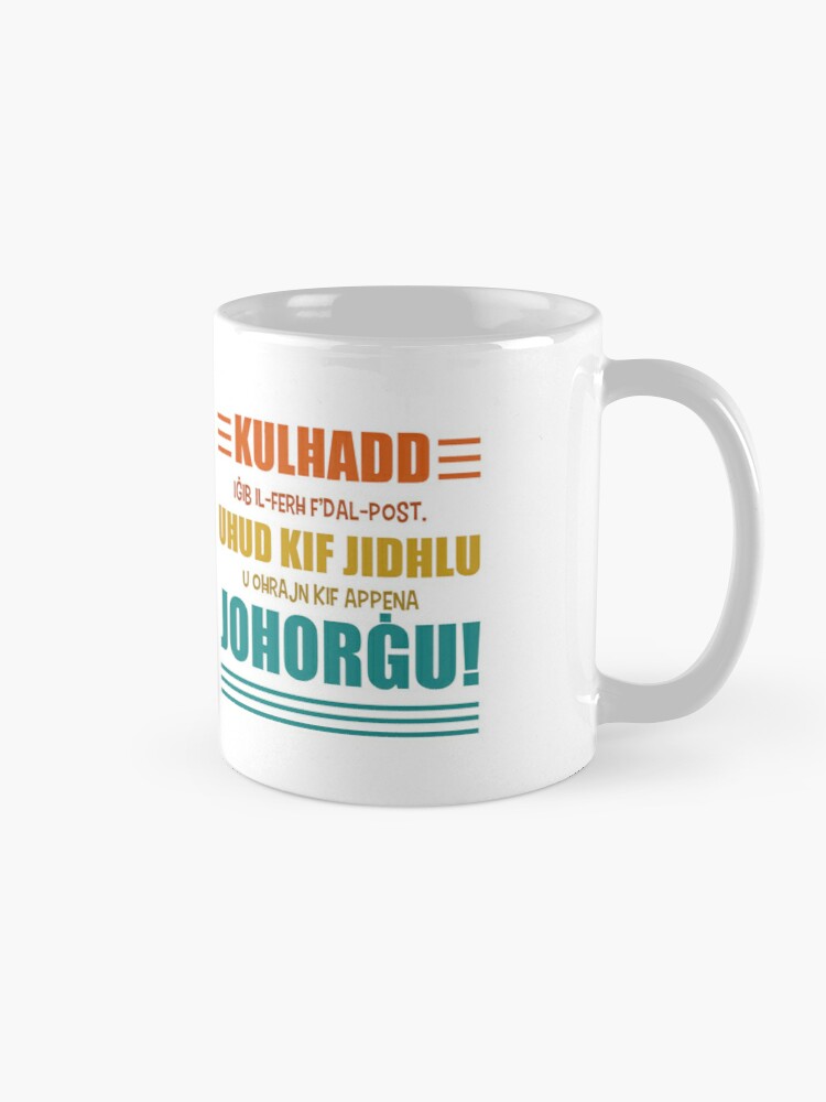 Funny Mug with text (Kulħadd iġib il-Ferħ)