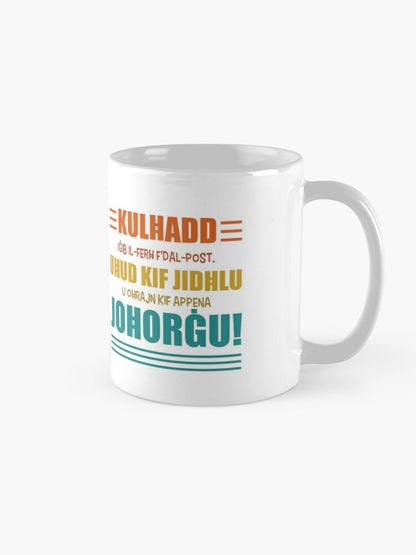 Funny Mug with text (Kulħadd iġib il-Ferħ)