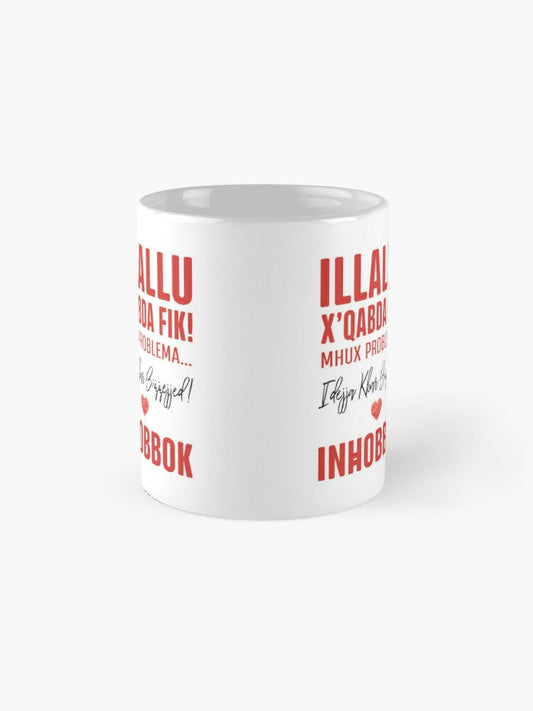 Mug for loved ones with words (Illallu X'Qabda Fik)
