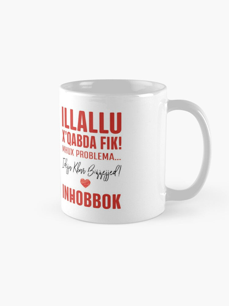 Mug for loved ones with words (Illallu X'Qabda Fik)